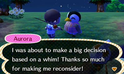 Aurora: I was about to make a big decision based on a whim! Thanks so much for making me reconsider!