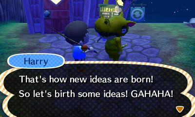 Harry: That's how new ideas are born! So let's birth some ideas! GAHAHA!