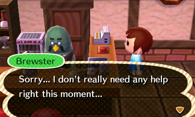 Brewster: Sorry... I don't really need any help right this moment...