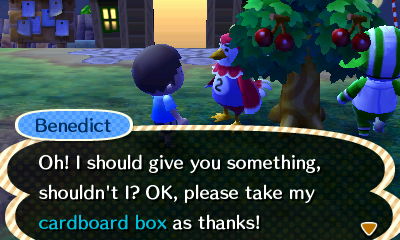 Benedict: Oh! I should give you something, shouldn't I? OK, please take my cardboard box as thanks!