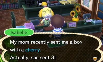 Isabelle: My mom recently sent me a box with a cherry. Actually, she sent 3!