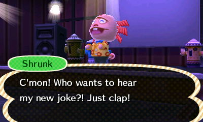 Shrunk: C'mon! Who wants to hear my new joke?! Just clap!