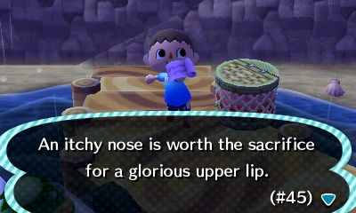 Fortune: An itchy nose is worth the sacrifice for a glorious upper lip. (#45)