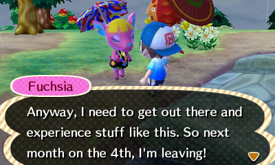 Fuchsia: Anyway, I need to get out there and experience stuff like this. So next month on the 4th, I'm leaving!