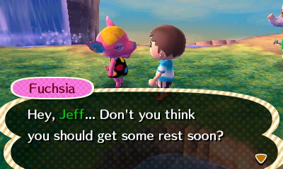 Fuchsia: Hey, Jeff... Don't you think you should get some rest soon?