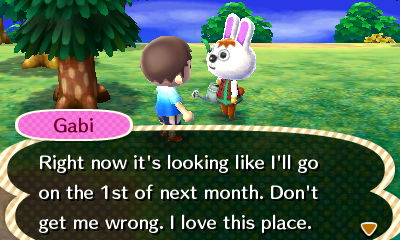 Gabi: Right now it's looking like I'll go on the 1st of next month. Don't get me wrong. I love this place.