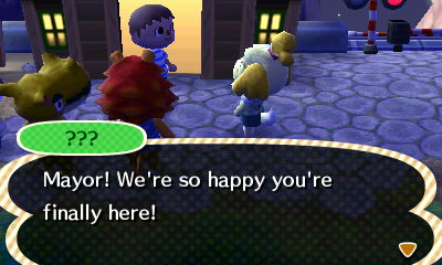 ???: Mayor! We're so happy you're finally here!