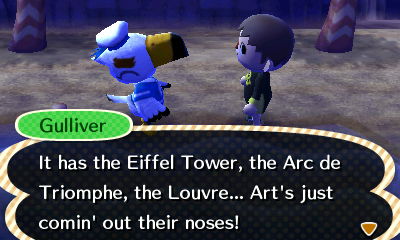 Gulliver: It has the Eiffel Tower, the Arc de Triomphe, the Louvre... Art's just comin' out their noses!