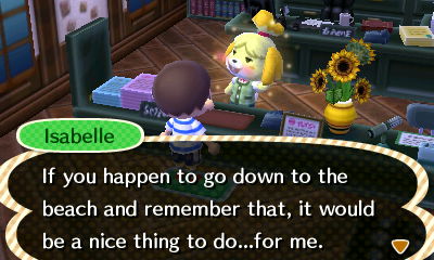 Isabelle: If you happen to go down to the beach and remember that, it would be a nice thing to do...for me.