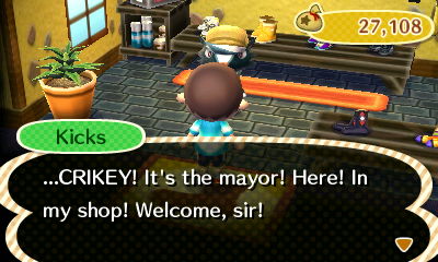 Kicks: ...CRIKEY! It's the mayor! Here! In my shop! Welcome, sir!
