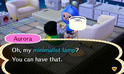 Aurora: Oh, my minimalist lamp? You can have that.