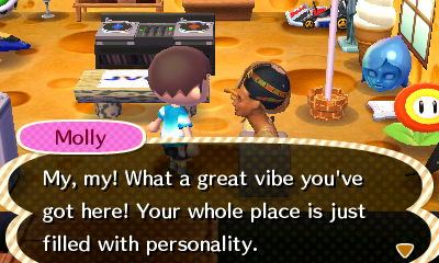 Molly, standing behind a mystic statue: My, my! What a great vibe you've got here! Your whole place is just filled with personality.