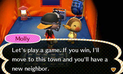 Molly: Let's play a game. If you win, I'll move to this town and you'll have a new neighbor.