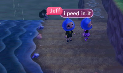 Jeff: I peed in it.
