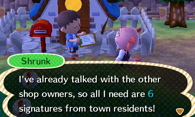 Shrunk: I've already talked with the other shop owners, so all I need are 6 signatures from town residents!