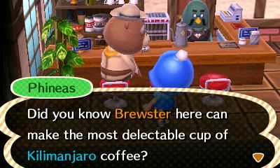 Phineas: Did you know Brewster here can make the most delectable cup of Kilimanjaro coffee?