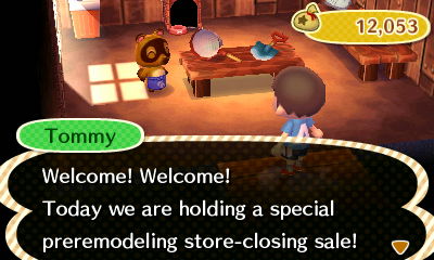 Tommy: Welcome! Welcome! Today we are holding a special preremodeling store-closing sale!