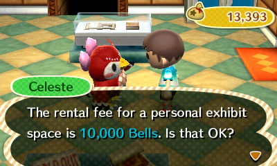 Celeste: The rental fee for a personal exhibit space is 10,000 bells. Is that OK?