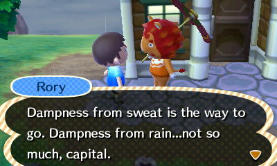 Rory: Dampness from sweat is the way to go. Dampness from rain...not so much, capital.