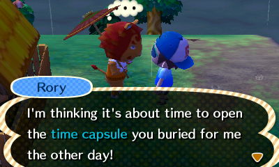 Rory: I'm thinking it's about time to open the time capsule you buried for me the other day!