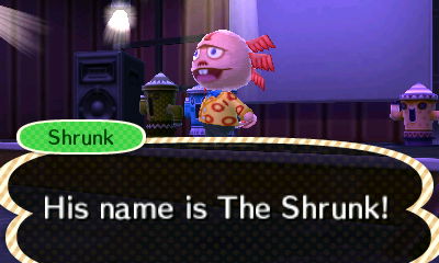 Shrunk: His name is The Shrunk!