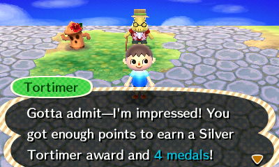 Tortimer: Gotta admit--I'm impressed! You got enough points to earn a Silver Tortimer award and 4 medals!