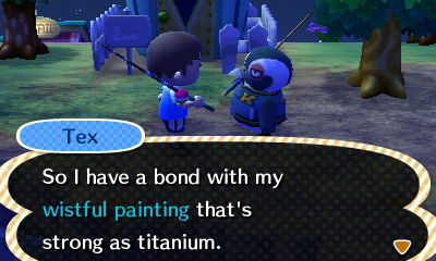 Tex: So I have a bond with my wistful painting that's strong as titanium.