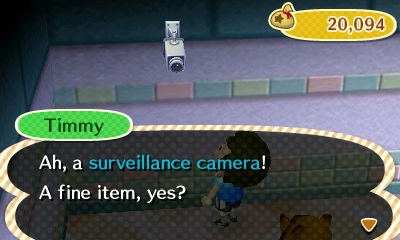 Timmy: Ah, a surveillance camera! A fine item, yes?