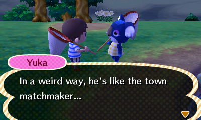 Yuka: In a weird way, he's like the town matchmaker...