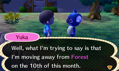Yuka: Well, what I'm trying to say is that I'm moving away from Forest on the 10th of this month.