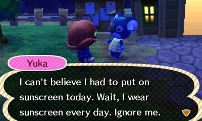 Yuka: I can't believe I had to put on sunscreen today. Wait, I wear sunscreen every day. Ignore me.