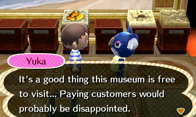 Yuka: It's a good thing this museum is free to visit... Paying customers would probably be disappointed.