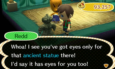 Redd: Whoa! I see you've got eyes only for that ancient statue there! I'd say it has eyes for you too!
