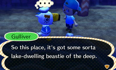 Gulliver: So this place, it's got some sorta lake-dwelling beastie of the deep.