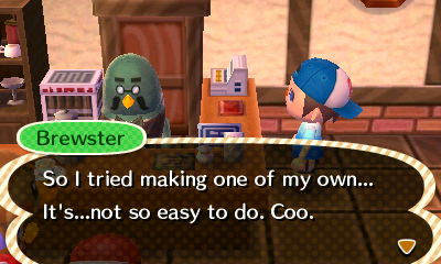 Brewster: So I tried making one of my own... It's...not so easy to do. Coo.