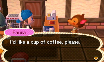 Fauna: I'd like a cup of coffee, please.
