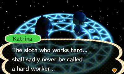 Katrina: The sloth who works hard... shall sadly never be called a hard worker...
