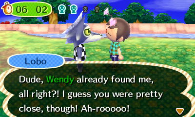 Lobo: Dude, Wendy already found me, all right?! I guess you were pretty close, though! Ah-rooooo!