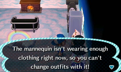 The mannequin isn't wearing enough clothing right now, so you can't change outfits with it!