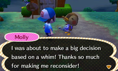 Molly: I was about to make a big decision based on a whim! Thanks so much for making me reconsider!