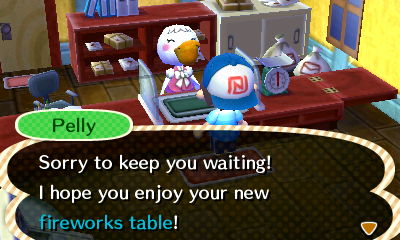 Pelly: Sorry to keep you waiting! I hope you enjoy your new fireworks table!