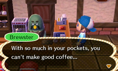 Brewster: With so much in your pockets, you can't make good coffee...