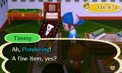 Timmy: Ah, Pondering! A fine item, yes?