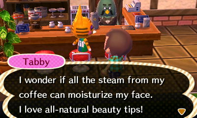Tabby: I wonder if all the steam from my coffee can moisturize my face. I love all-natural beauty tips!