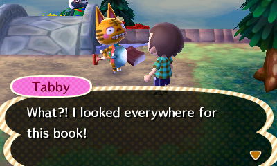Tabby: What?! I looked everywhere for this book!