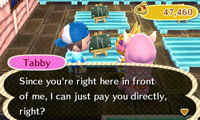 Tabby: Since you're right here in front of me, I can just pay you directly, right?