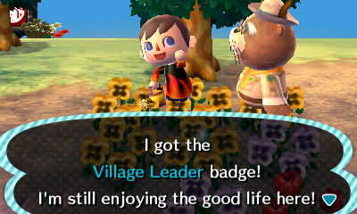 I got the Village Leader badge! I'm still enjoying the good life here!