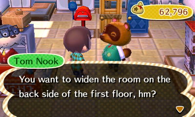 Tom Nook: You want to widen the room on the back side of the first floor, hm?