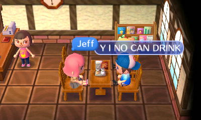 Jeff: Y I NO CAN DRINK