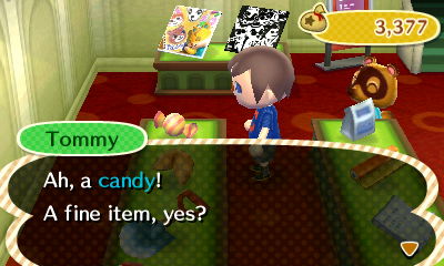 Tommy: Ah, a candy! A fine item, yes?